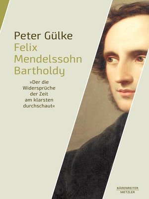 cover image of Felix Mendelssohn Bartholdy. "Der die Widersprüche der Zeit am klarsten durchschaut"